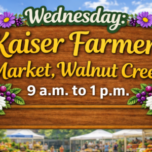 wednesday: kaiser farmers market, walnut creek